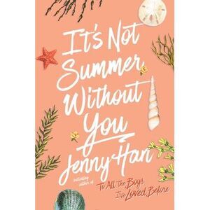 It's Not Summer Without You -- Jenny Han
